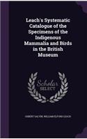 Leach's Systematic Catalogue of the Specimens of the Indigenous Mammalia and Birds in the British Museum