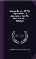 Annual Report of the Department of Agriculture for the Year Ending ..., Volume 1