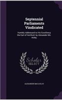 Septennial Parliaments Vindicated