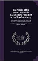 The Works of Sir Joshua Reynolds, Knight; Late President of the Royal Academy: Containing His Discourses; Idlers; a Journey to Flanders and Holland, and His Commentary On Du Fresnoy's Art of Painting, Volume 3(English)