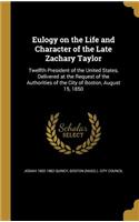 Eulogy on the Life and Character of the Late Zachary Taylor