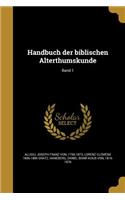 Handbuch Der Biblischen Alterthumskunde; Band 1