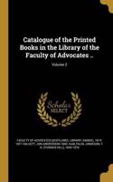 Catalogue of the Printed Books in the Library of the Faculty of Advocates ..; Volume 2