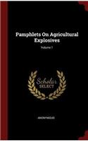 Pamphlets On Agricultural Explosives; Volume 1