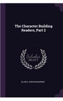 The Character Building Readers, Part 2