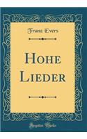 Hohe Lieder (Classic Reprint)