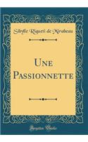 Une Passionnette (Classic Reprint)