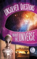 Unsolved Questions About the Universe: (Unsolved Science)