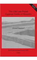 Elite Late Period Egyptian Tombs of Memphis