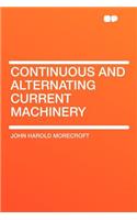 Continuous and Alternating Current Machinery