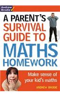 Parent's Survival Guide to Maths Homework: Make sense of your kid's maths