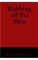 Rubbing off the Skin: (English)
