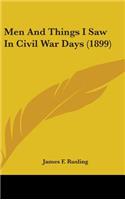 Men And Things I Saw In Civil War Days (1899)