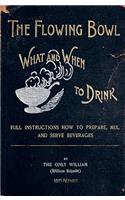 Flowing Bowl - What And When To Drink 1891 Reprint