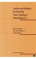 Analysis and Solutions for Switching Noise Coupling in Mixed-Signal ICS