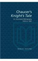 Chaucer's Knight's Tale: An Annotated Bibliography 1900-1985(Chaucer Bibliographies)
