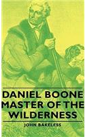 Daniel Boone - Master of the Wilderness