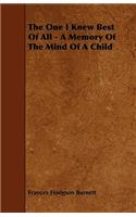 One I Knew Best Of All - A Memory Of The Mind Of A Child