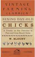 Sexing Day-Old Chicks - A Treatise on Sex Detection in Pure and Cross-Breed Chicks