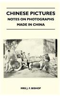 Chinese Pictures - Notes on Photographs Made in China