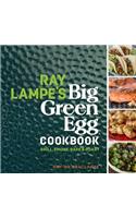 Ray Lampe's Big Green Egg Cookbook