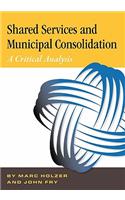 Shared Services & Municipal Consolidation - A Critical Analysis