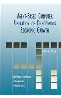 Agent-Based Computer Simulation of Dichotomous Economic Growth