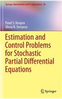 Estimation and Control Problems for Stochastic Partial Differential Equations