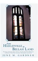 From Harleyville to Beulah Land