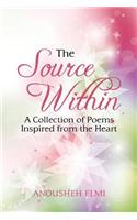 Source Within: A Collection of Poems Inspired from the Heart.