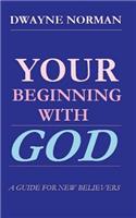 Your Beginning With God