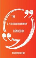 The S. P. Balasubrahmanyam Handbook - Everything You Need to Know about S. P. Balasubrahmanyam