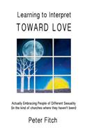 Learning to Interpret Toward Love