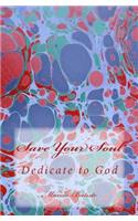 Save Your Soul: Dedicate to God