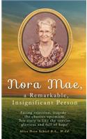 Nora Mae, a Remarkable, Insignificant Person: (English)