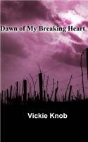 Dawn of My Breaking Heart