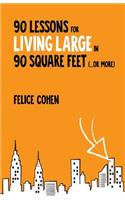 90 Lessons for Living Large in 90 Square Feet (...or more)