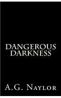 Dangerous Darkness