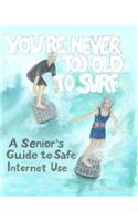 You're Never Too Old To Surf