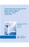 Collision With Trees on Final Approach Federal Express Flight 1478 Boeing 727-232, N497FE Tallahassee, FloridaJuly 26, 2002
