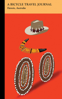"darwin, Australia: A Bicycle Travel Journal": (English)