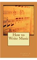 How to Write Music
