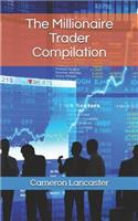 The Millionaire Trader Compilation: (5 Millionaire Trader)