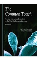 Common Touch: Popular Literature from 1660 to the Mid-Eighteenth Century, Volume II