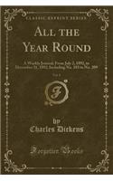 All the Year Round, Vol. 8: A Weekly Journal; From July 2, 1892, to December 31, 1892; Including No. 183 to No. 209 (Classic Reprint): A Weekly Journal; From July 2, 1892, to December 31, 1892; Including No. 183 to No. 209 (Classic Reprint)