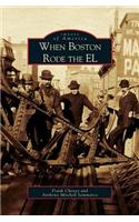 When Boston Rode the EL