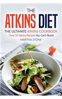 The Atkins Diet - The Ultimate Atkins Cookbook