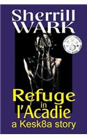 Refuge in l'Acadie