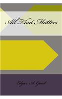 All That Matters