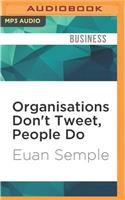 Organisations Don't Tweet, People Do
